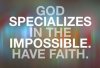 quote prayer God specializes in the impossible have faith.jpg