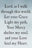 quote prayer Lord as i walk through this world, let your love your grance your mercy .jpg