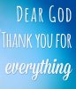 quote prayer hope faith thanks dear Lord God thank you for everything trust color.jpg