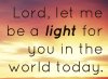 quote prayer morning help hope Lord let me be a light for you in the world today color .jpg