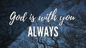 God is with you ALWAYS.jpg