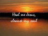 quote prayer heal me Jesus cleanse my soul release temptation.jpg