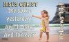 Jesus Christ the same yesterday, and to day, and for ever.jpg