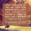, so they may turn from darkness to light and from the power of Satan ___.jpg