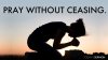 Pray Without Ceasing Pray without ceasing.jpg