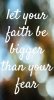 quote prayer let your faith be bigger than your fear.jpg