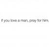 quote prayer love marriage relationship if you love a man, pray for him white.jpg