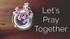 quote prayer let us pray together flowers romantic.jpg