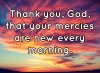 quote prayer morning Thank you Lord God that Your mercies are new every morning let go color .jpg