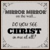 quote prayer beauty apparence Mirror on the wll do you see Christ Jesus Lord God in me .jpg quote prayer beauty apparence Mirror on the wll do you see Christ Jesus Lord God in me .jpg