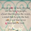 quote prayer release always pray to have eyes that see the good, heart that forgets.jpg