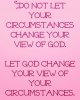 quote prayer accept faith do not let your cicumstances, let God change your view.jpg