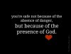 prayer quote fear help safe protect not because absence of danger but presence of God.jpg
