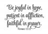 quote prayer faith hope psalm be joyful patient in affliction faithful in prayer perseverance.jpg