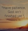 quote prayer doubt wait patience have patience God Lord isnt finished yet.jpg