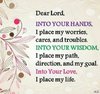 quote prayer faith hope fear wisdom worry worries Dear Lord God into your hands I place my fea...jpg