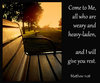 BENCH for the weary Come to me all who are weary.jpg