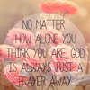 quote prayer doubt fear help faith strength no matter alone loneliness God Lord is always a pr...jpg