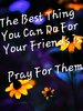 quote prayer friends others the best thing you can do for your friends is pray for them color .jpg