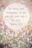 quote prayer psalm hope fear be strong and courageous all you who put hope in the Lord strength.jpg