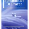 Possibilities of Prayer by E. M. Bounds