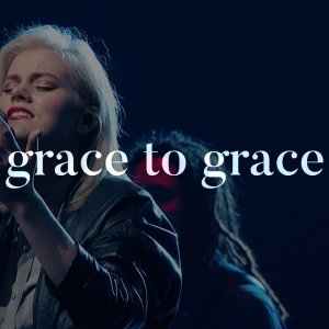 Grace To Grace - Hillsong Worship