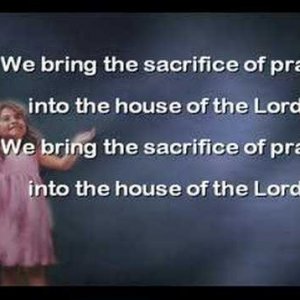 We Bring The Sacrifice Of Praise