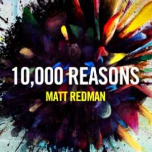 Matt Redman - 10,000 Reasons (Bless the Lord) +Lyrics