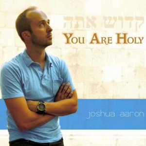 You Are Holy (Joshua Aaron & Family) "As for me and my house"