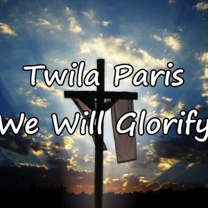 Twila Paris - We Will Glorify [with lyrics]