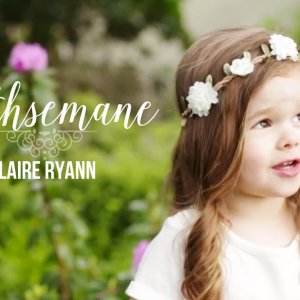 Gethsemane - Claire Ryann at 3 Years Old