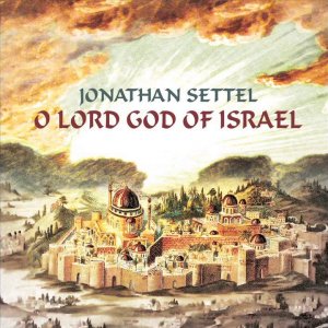Ani Ma'amin (Mashi'ach) - Jonathan Settel - O Lord God of Israel