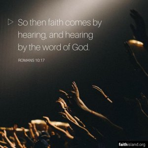 Faith-comes-by-hearing-Romans-10-17