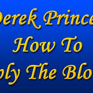 Derek Prince - How To Apply The Blood