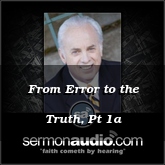 From Error to the Truth, Pt 1a