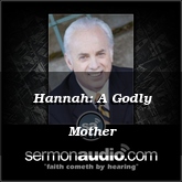 Hannah: A Godly Mother