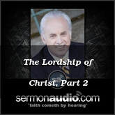 The Lordship of Christ, Part 2