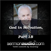 God in Salvation, Part 1B