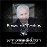 Prayer as Worship, Pt 2