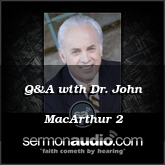 Q&A with Dr. John MacArthur 2