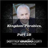 Kingdom Parables, Part 2B