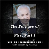 The Furnace of Fire, Part 1