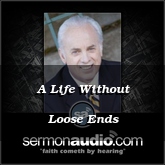 A Life Without Loose Ends