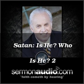 Satan: Is He? Who Is He? 2
