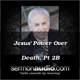 Jesus' Power Over Death, Pt 2B