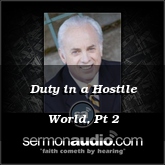 Duty in a Hostile World, Pt 2