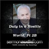 Duty in a Hostile World, Pt 2B