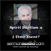 Spirit Baptism a 1-Time Event?