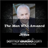The Man Who Amazed Jesus
