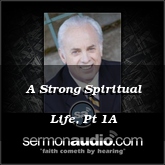 A Strong Spiritual Life, Pt 1A